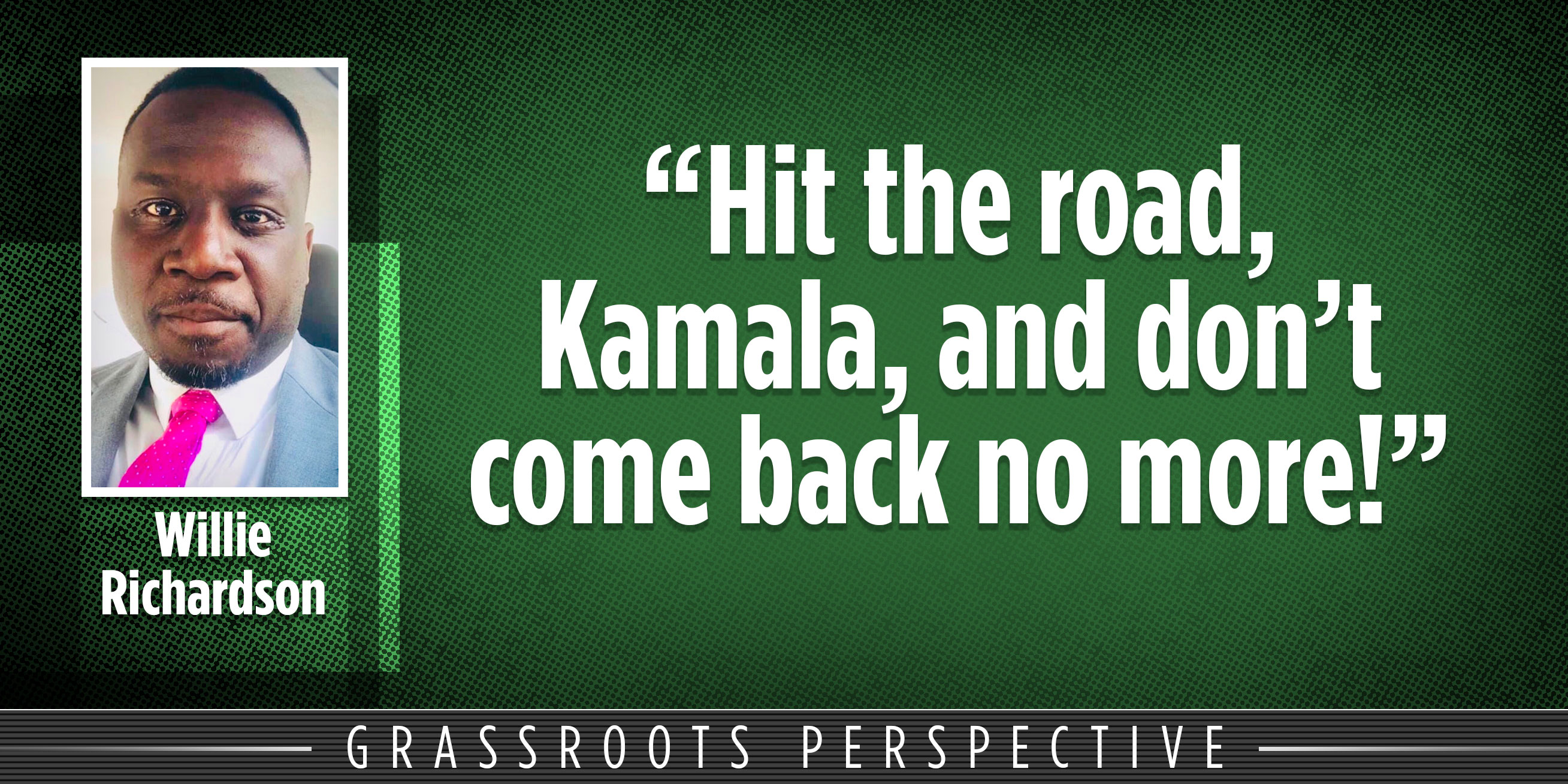 Willie Richardson: Hit the Road, Kamala! — The Patriot Post - Vimarsana News