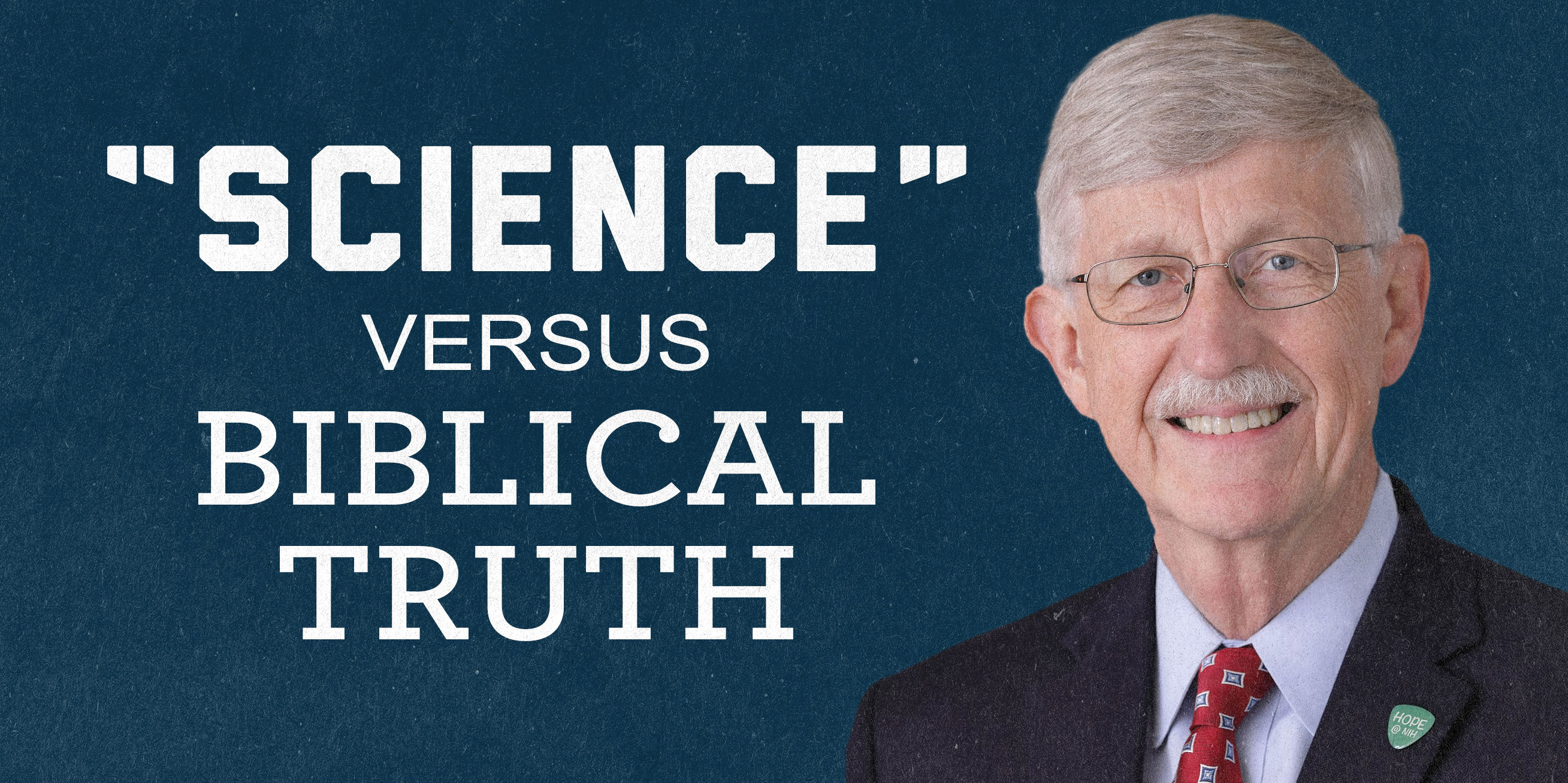 Institute for Faith & Freedom: Christian Leaders and Controversies: The Case of Francis Collins - Vimarsana News