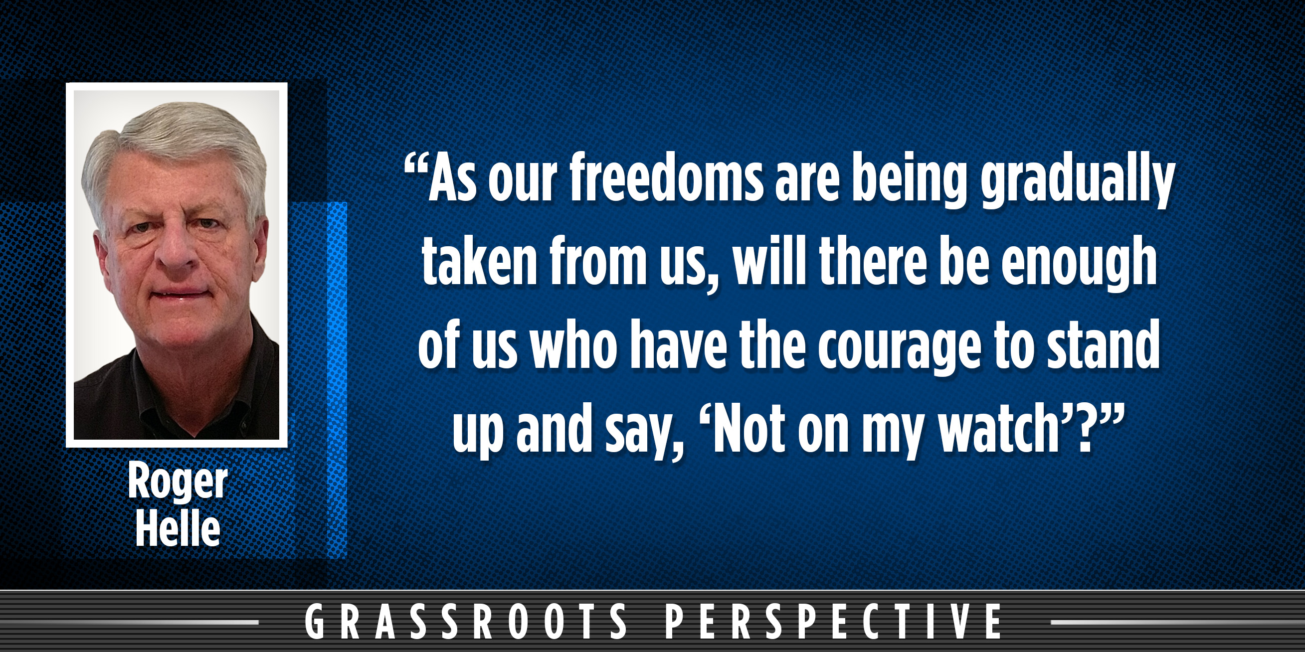 Roger Helle: Uncommon Valor | The Patriot Post - Vimarsana News
