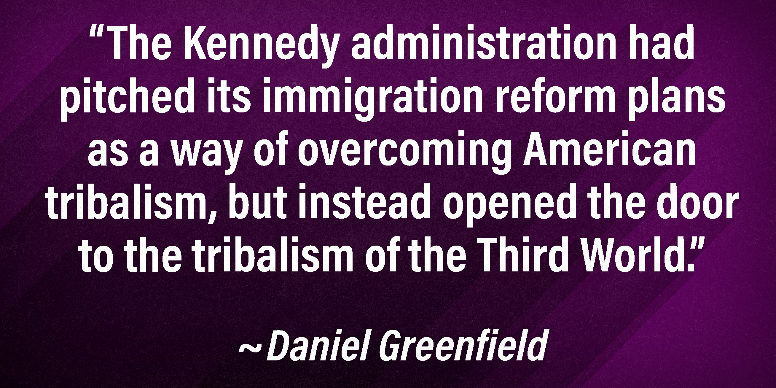 Political Editors: In Brief: The Kennedys Caused Today's Immigration Crisis - Vimarsana News